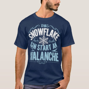 Diese Schneeflocke kann einen Lawinenwitz auslösen T-Shirt