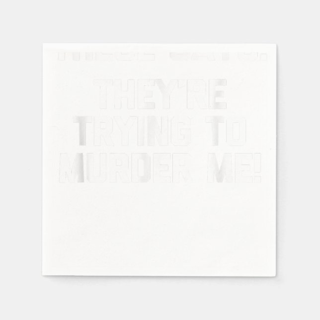 Diese Schwulen! Sie versuchen, mich zu ermorden! - Serviette (Vorderseite)