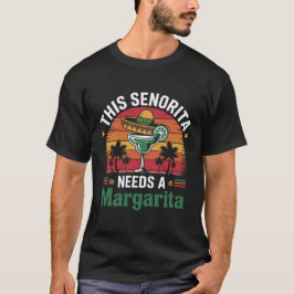 Diese Senorita braucht eine Margarita Cinco de May T-Shirt