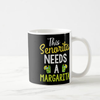 Diese Senorita braucht eine Margarita Frauen Funny Kaffeetasse