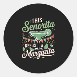 Diese Senorita braucht eine Margarita - Margarita Runder Aufkleber