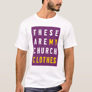 Diese sind meine Kirchen-Kleidung T-Shirt
