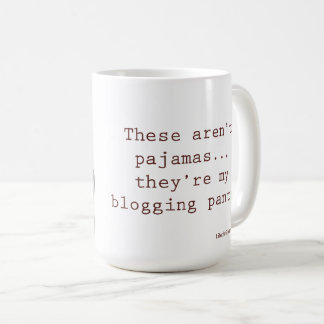 Diese sind nicht Pyjamas,…, das sie meine blogging Kaffeetasse