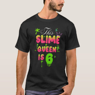 Diese Slime Queen ist 6 Slime Queen für Mädchen 6. T-Shirt