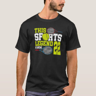 Diese Sportlegende ist jetzt 22 Tennis 22. Geburts T-Shirt