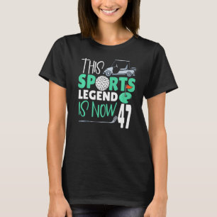 Diese sportliche Legende ist jetzt 47 Golf Game 47 T-Shirt
