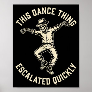 Diese Tanzsache eskalierte schnell Lustiges Skelet Poster