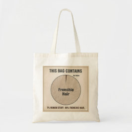 Diese Tasche enthält 99% Frenchie-Haar Lustige Hun