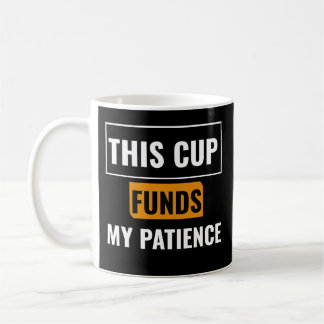 Diese Tasse finanziert meine Geduld — Trader-Mug-D