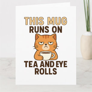 Diese Tasse läuft auf Tee und Augenrollen - Funny Karte