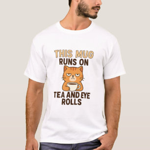 Diese Tasse läuft mit Tee und Augenrollen – Lustig