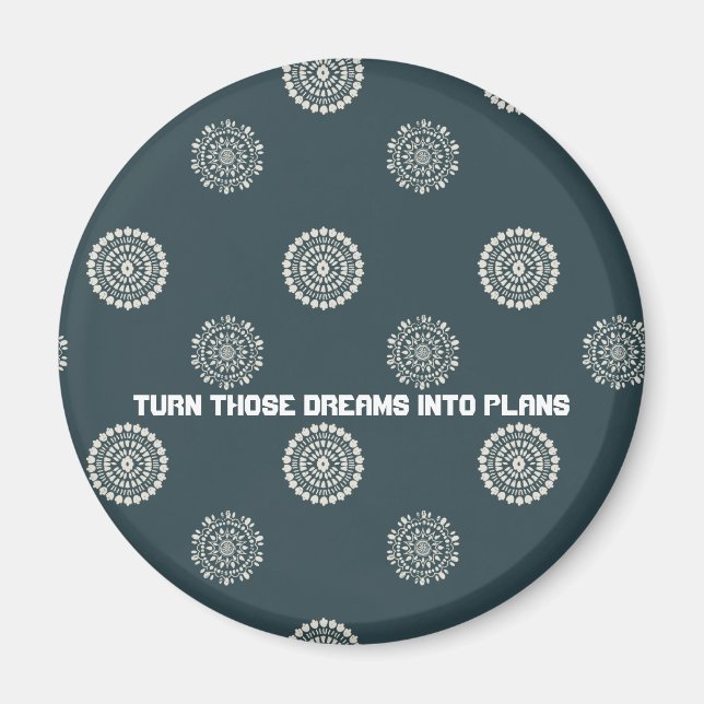 Diese Träume in Pläne verwandeln Magnet (Vorne)