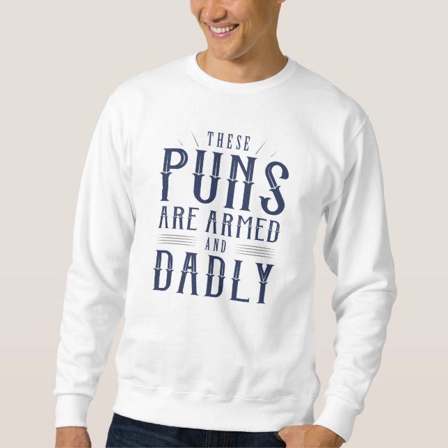 Diese Waffen sind bewaffnet und Dady Sweatshirt (Vorderseite)