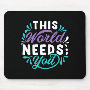 Diese Welt braucht dich Premium-Tri-Blend-Design Mousepad