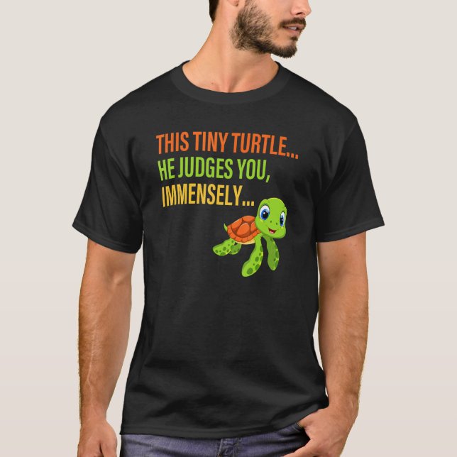 Diese winzige Schildkröte, die er für Sie ausspric T-Shirt (Vorderseite)