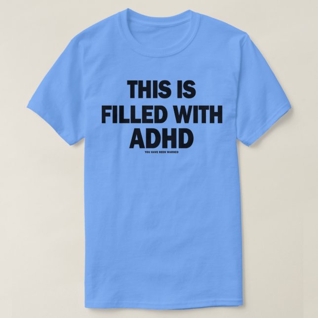 Diese wird mit ADHD gefüllt T-Shirt (Design vorne)
