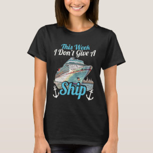 Diese Woche gebe ich kein Schiff Funny Cruise Urla T-Shirt