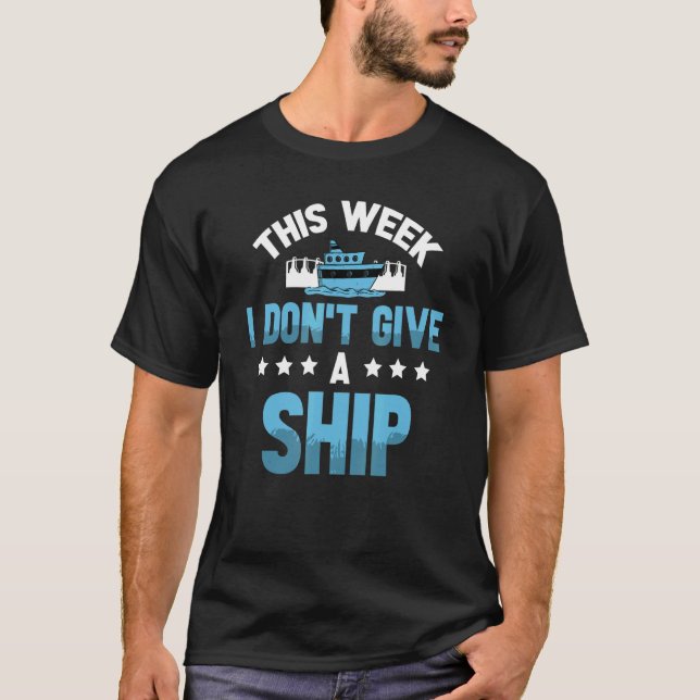 Diese Woche gebe ich kein Schiff für eine Kreuzfah T-Shirt (Vorderseite)