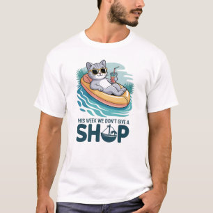 Diese Woche geben wir keinem Schiff Katze Lustiger T-Shirt