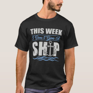 Diese Woche ist mir ein Schiff egal Kreuzfahrt T-Shirt