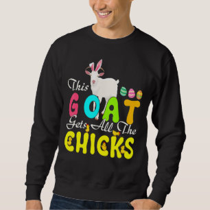 Diese Ziege bekommt alle Küken Niedlich Osterhasen Sweatshirt