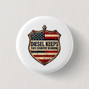 Diesel hält dieses Land am Laufen Vintage-Flagge Button