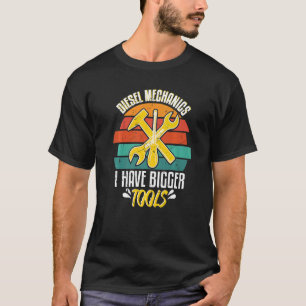 Diesel Mechanik ich habe größere Werkzeuge Autoent T-Shirt