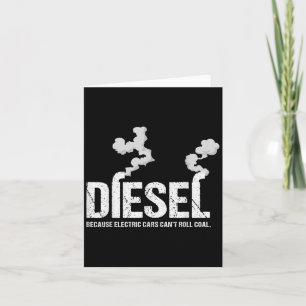 Diesel, weil Elektro keinen Kohlentransporter Gi f Karte
