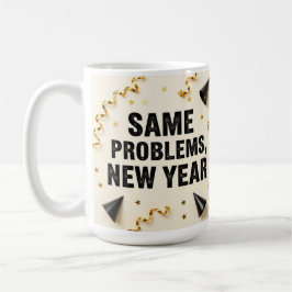 Dieselben Probleme, neues Jahr Kaffeetasse
