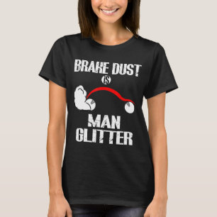 Dieselkraftstoff Bremskraft ist Mensch T-Shirt