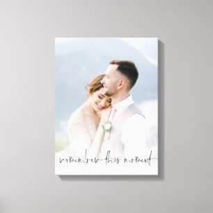 Diesen Moment Merken Skript Paarfoto Hochzeit C Leinwanddruck