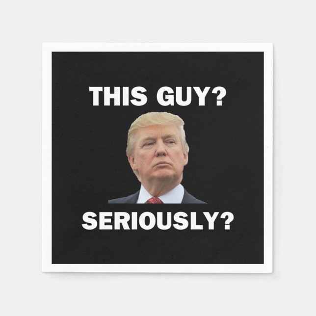 Diesen Typ, Ernsthaft? Serviette (Vorderseite)