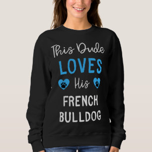 Diesen Typ Liebe sein französischer Bulldogge Sweatshirt