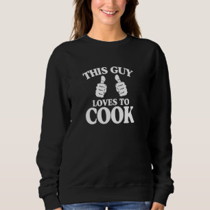 Diesen Typ Lieben zu kochen Sweatshirt