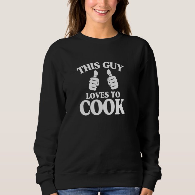 Diesen Typ Lieben zu kochen Sweatshirt (Vorderseite)