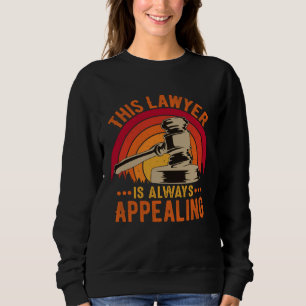 Dieser Anwalt ist immer ansprechend lustiger Recht Sweatshirt