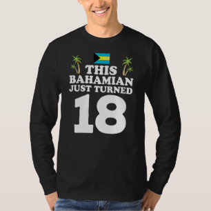 Dieser Bahamian hat gerade 18 Bahamas 18. Geburtst T-Shirt