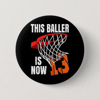 Dieser Baller ist jetzt 13 - 13. Geburtstag Basbal Button