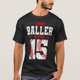 Dieser Baller ist jetzt 15 Geburtstag Baseball The T-Shirt