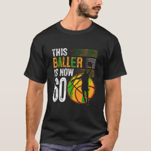 Dieser Baller ist jetzt 60 Jahre alt Basketball 60 T-Shirt