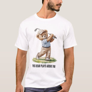 Dieser Bär spielt über dem Par Funny Golf Teddy Be T-Shirt
