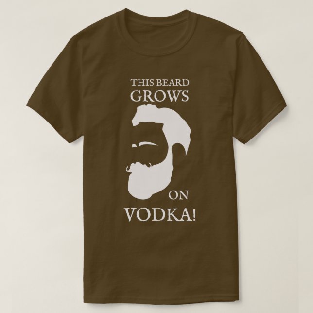 Dieser Bart wächst auf Wodka T-Shirt (Design vorne)