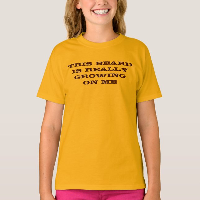 Dieser Bart wächst wirklich auf mir T - Shirt (Vorderseite)