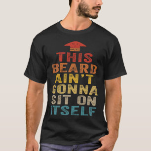 Dieser Bart wird nicht von selbst sitzen Vintage E T-Shirt