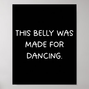 Dieser Bauch wurde zum Tanzen gemacht - Fun Dance Poster