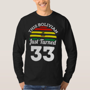 Dieser Bolivianer hat gerade 33 Bolivien zum 33. G T-Shirt