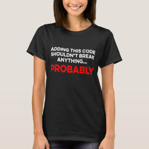 Dieser Code sollte wohl nichts gegen Coder durchbr T-Shirt