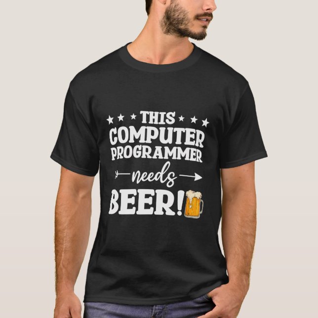 Dieser Computer-Programmierer benötigt das Beer-Pr T-Shirt (Vorderseite)