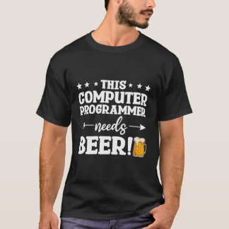 Dieser Computer-Programmierer benötigt das Beer-Pr T-Shirt