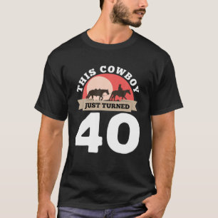 Dieser Cowboy drehte sich gerade um 40 - 40. Gebur T-Shirt